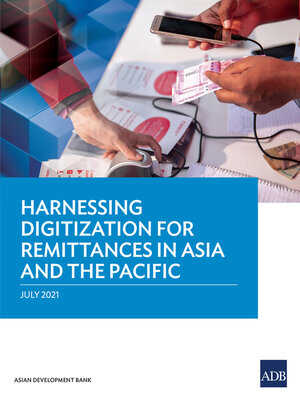 cover image of Harnessing Digitization for Remittances in Asia and the Pacific